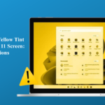 How to Fix Yellow Tint on Windows 11 Screen: Top 10 Solutions