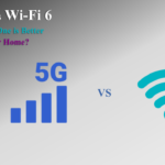5G vs. Wi-Fi 6: Which One is Better for Your Home?